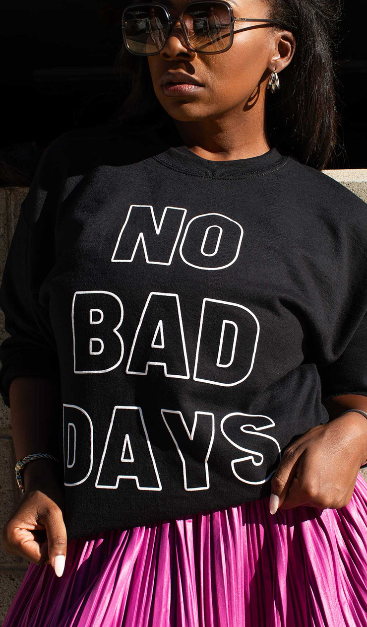 No Bad Days |  Graphic Sweatshirt